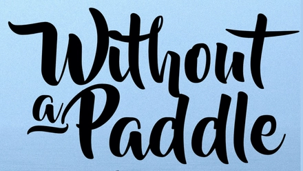 Without A Paddle