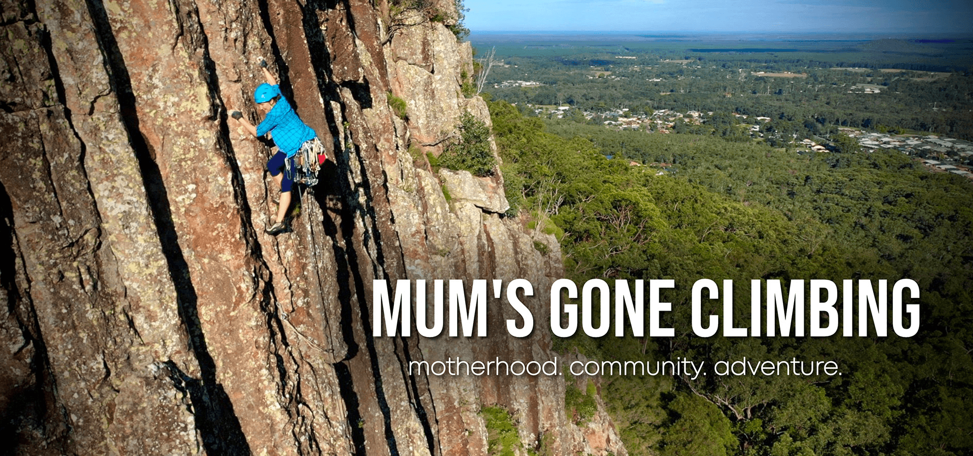 Mum’s Gone Climbing: Motherhood. Community. Adventure.