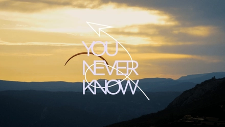 You Never Know