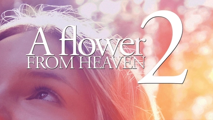A Flower From Heaven 2