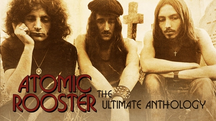 Atomic Rooster: The Ultimate Anthology