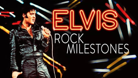 Elvis: Rock Milestones