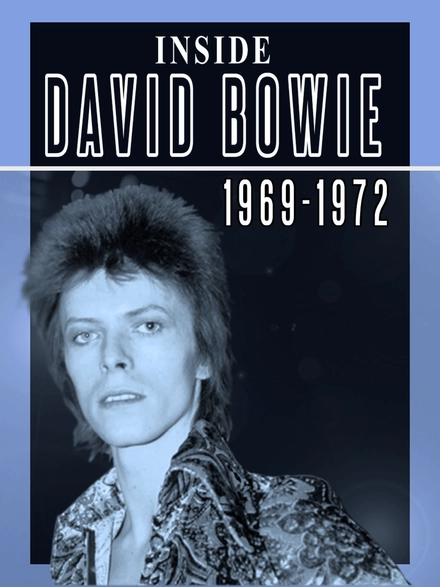 Inside David Bowie: 1969-1972