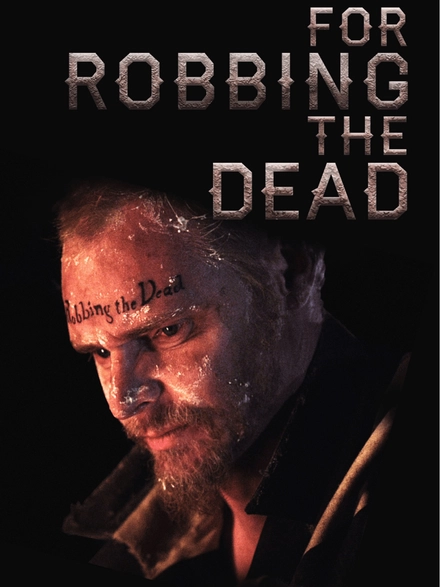 For Robbing The Dead