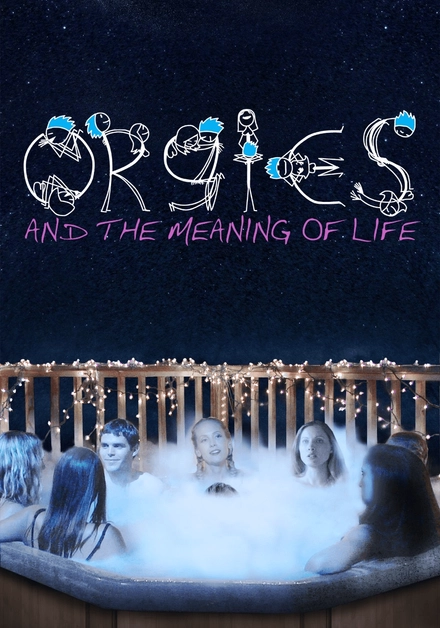 Orgies and the Meaning Of Life