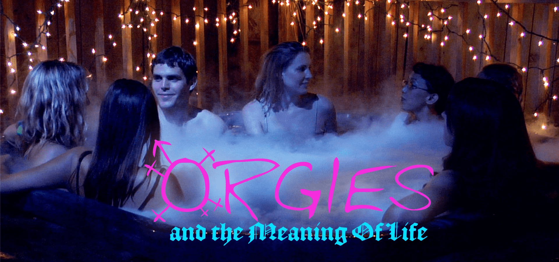 Orgies and the Meaning Of Life