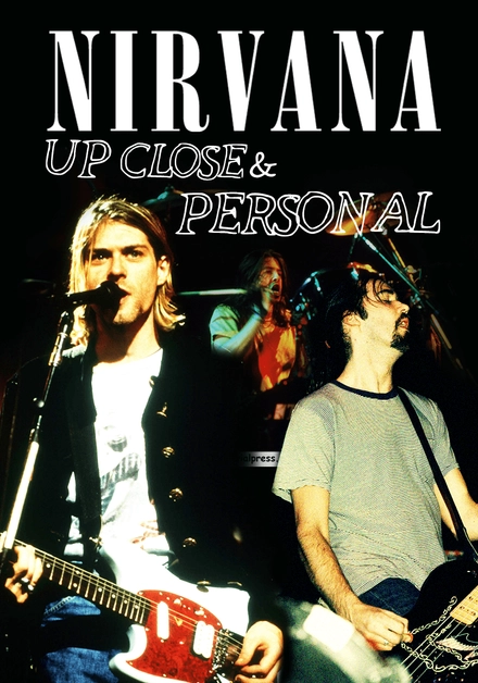 Nirvana: Up Close And Personal