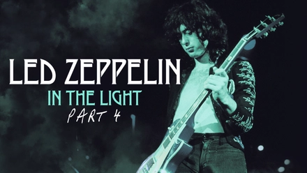 Led Zeppelin: In The Light Part 4