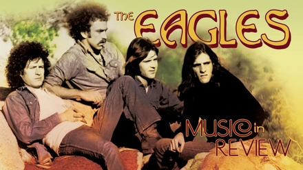 The Eagles: Music In Review