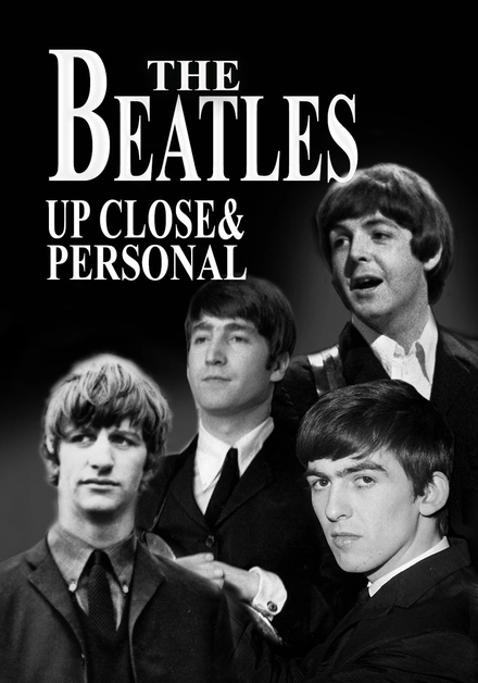 The Beatles: Up Close & Personal