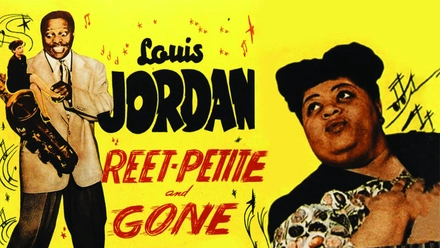 Louis Jordan: Reet-Petite and Gone