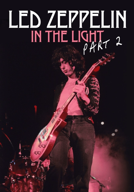 Led Zeppelin: In The Light Part 2