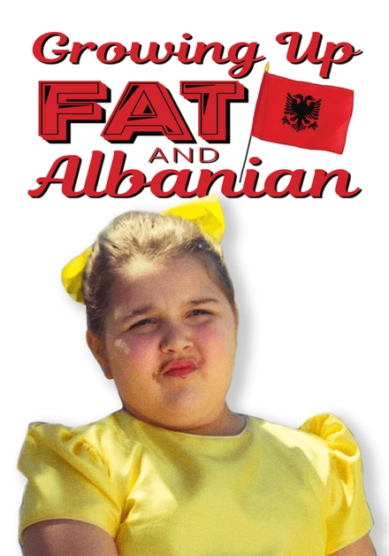 Growing Up Fat And Albanian