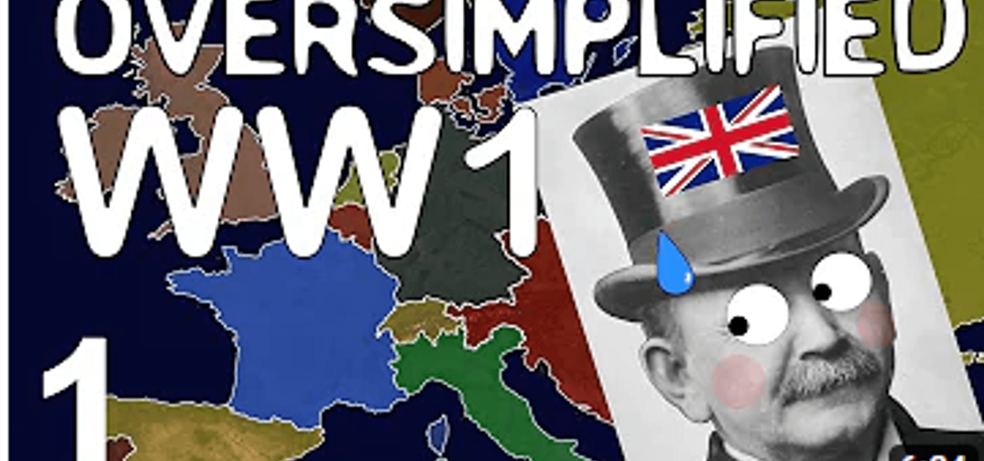 WW1 – Oversimplified (Part 1)