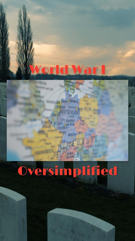 WW1 - Oversimplified (Part 1)